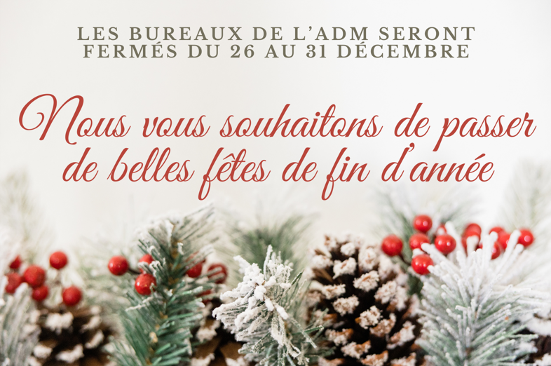 Les bureaux de l&rsquo;ADM 12 seront fermés du 25 déc. au 1 janv. 2025 inclus !